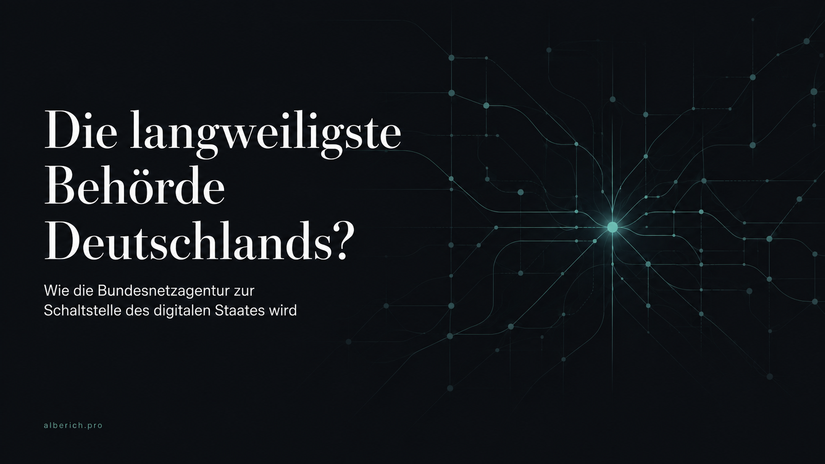 Titelgrafik: Die langweiligste Behörde Deutschlands? Wie die Bundesnetzagentur zur Schaltstelle des digitalen Staates wird